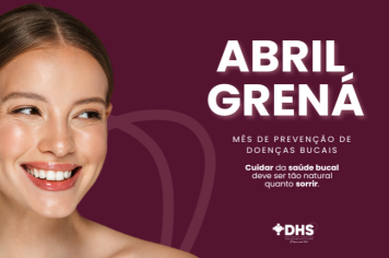 Abril Grená: Um Mês para Valorizar a Saúde Bucal